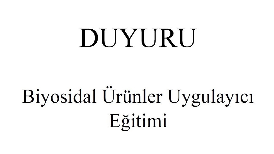 BİYOSİDAL ÜRÜN UYGULAYICI EĞİTİMİ DUYURUSU